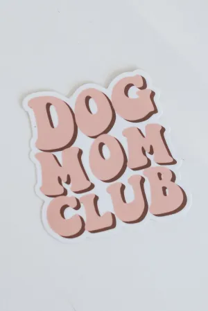 Dog Mom Club Sticker